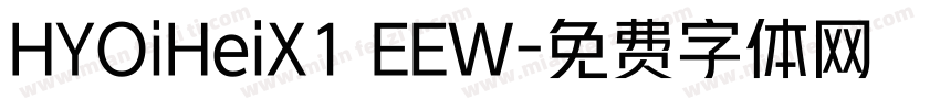 HYOiHeiX1 EEW字体转换